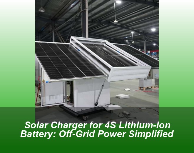 Solar Charger for 4S Lithium-Ion Battery: Off-Grid Power Simplified